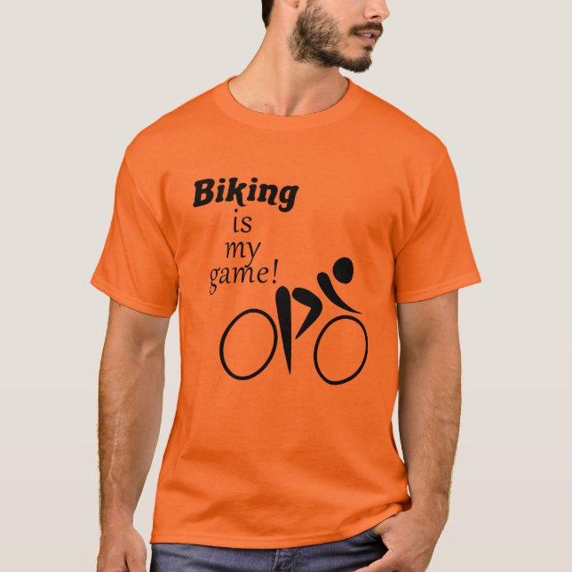 Biking is My Game! T-Shirt (Front)