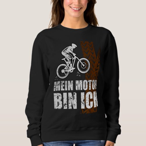 Biking  My Motor Bin Ich  Do Not Need An E Bike  C Sweatshirt
