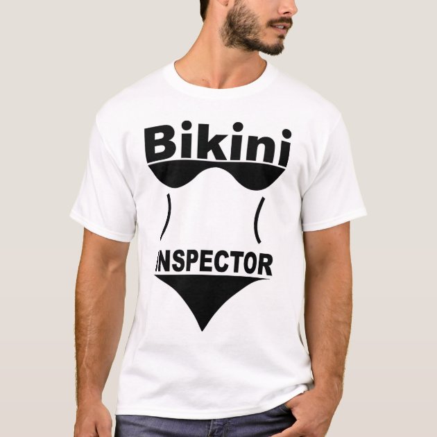 Bikini Inspector T Shirt Zazzle