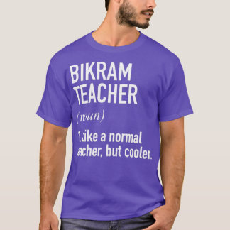 Bikram Teacher Defined T-Shirt