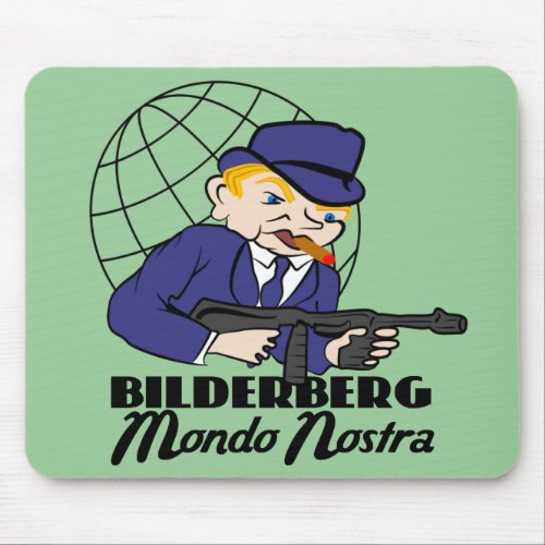Bilderberg Mondo Nostra Mouse Pad