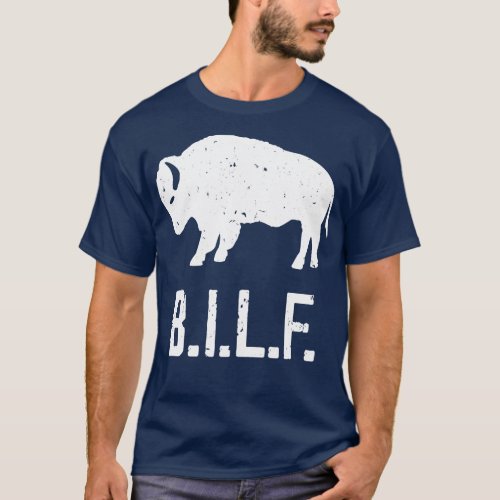 BILF Buffalo I Love Forever T_Shirt