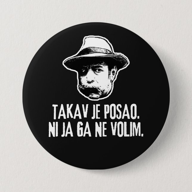 Bili Piton Takav Je Posao  Button (Front)