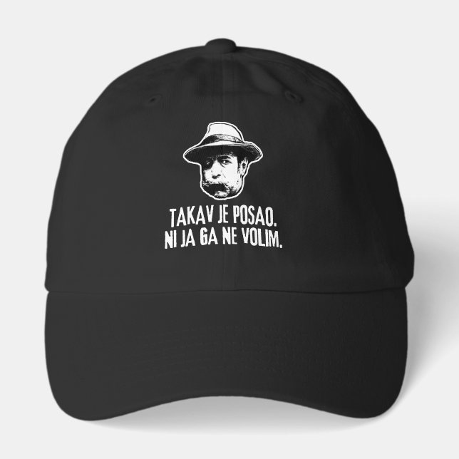 Bili Piton Takav Je Posao  Hat (Front)