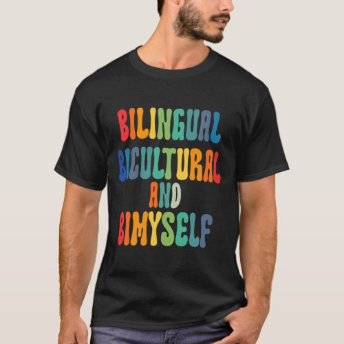 Bilingual Bicultural And Bimyself Asl Deaf Awarene T_Shirt