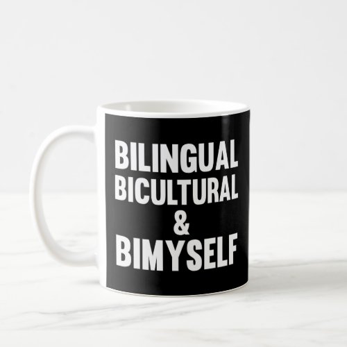 bilingual bicultural and bimyself Bilingual Teache Coffee Mug