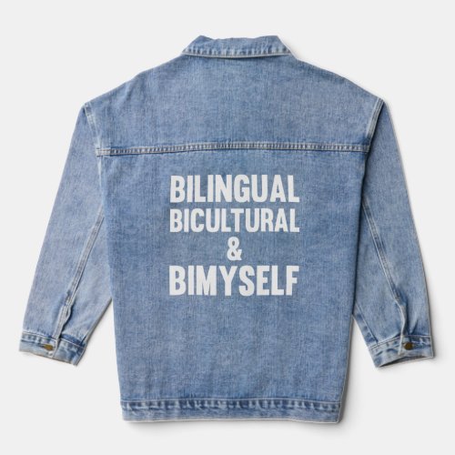 bilingual bicultural and bimyself Bilingual Teache Denim Jacket