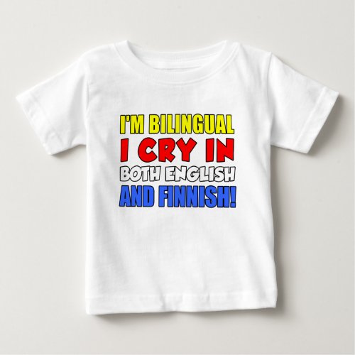 Bilingual Cry In Finnish Baby T_Shirt