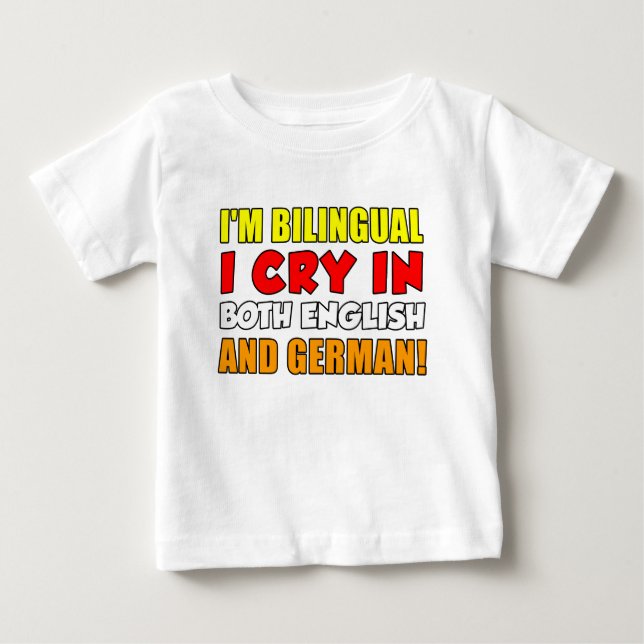 Bilingual Cry In German Baby T-Shirt (Front)