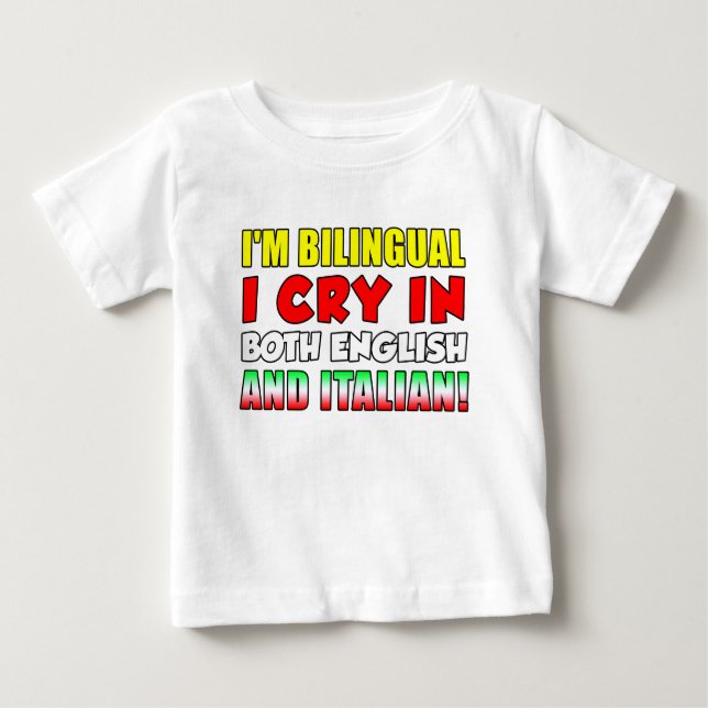 Bilingual Cry In Italian Baby T-Shirt (Front)