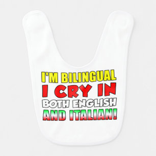 Bilingual Cry Italian and English Bib