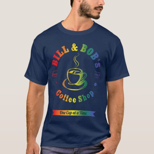 Bill and Bobs Coffee Shop LGB AA Sober Recovery T_Shirt