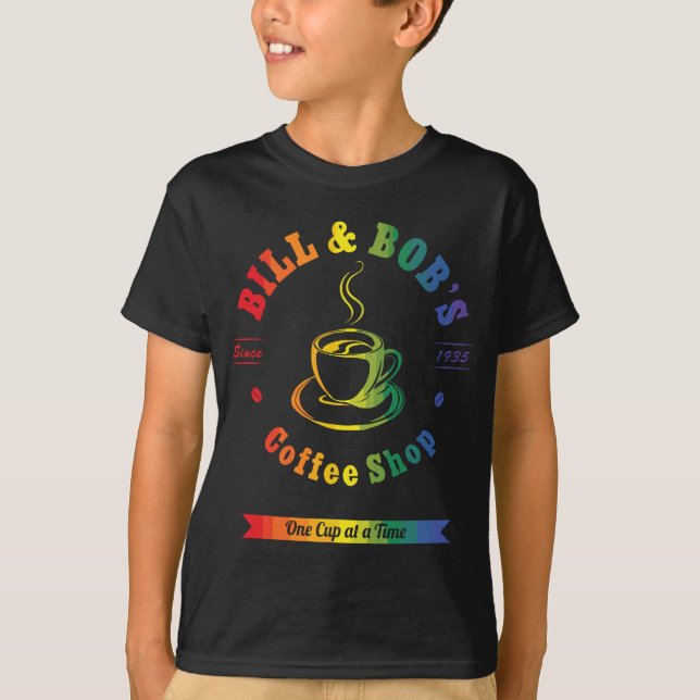 Bill and Bobs Coffee Shop LGBT AA Sober Recovery G T-Shirt (Front)
