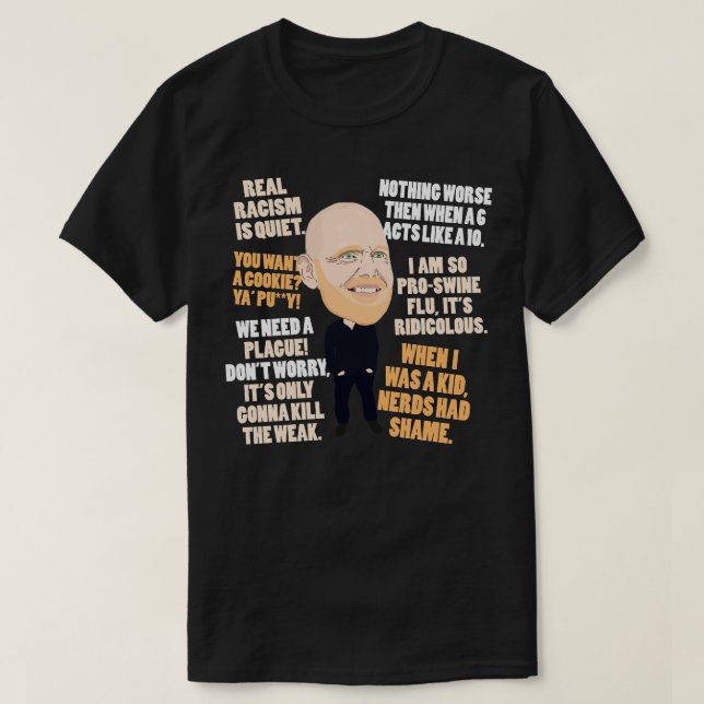 Bill Burr toon Quotes T-Shirt (Design Front)