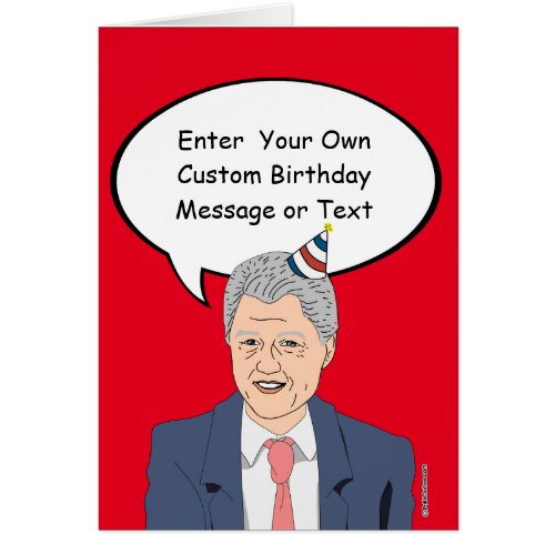 Bill Clinton Birthday Card _ Customize Your Messag