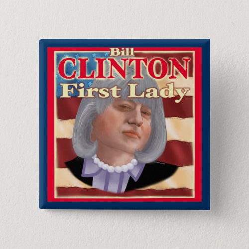 Bill Clinton First Lady square pin