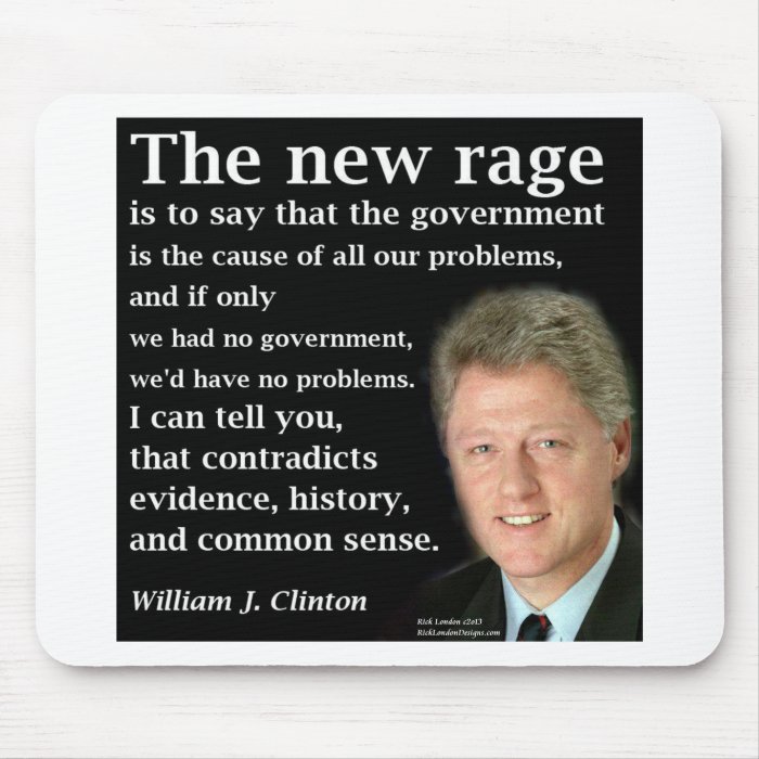 Bill Clinton No Government Quote Mousepad