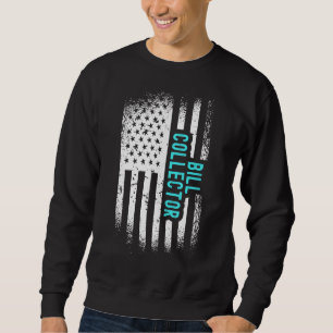 Bill Collector With American Flag Sweatshirt