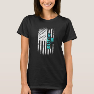 Bill Collector With American Flag T-Shirt