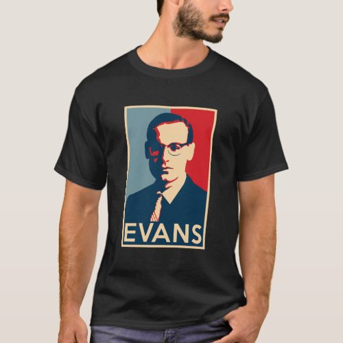 Bill Evans Hope Poster _ Greats Of Jazz History T_Shirt