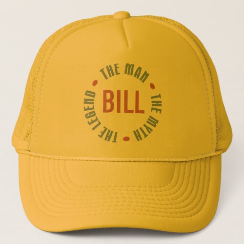 Bill Man Myth Legend Customizable Trucker Hat