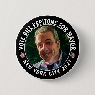 Bill Pepitone for NYC Mayor 2021 Button
