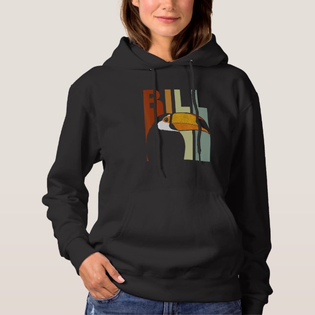 Bill Quote For A Toucan Birder Hoodie (Front)