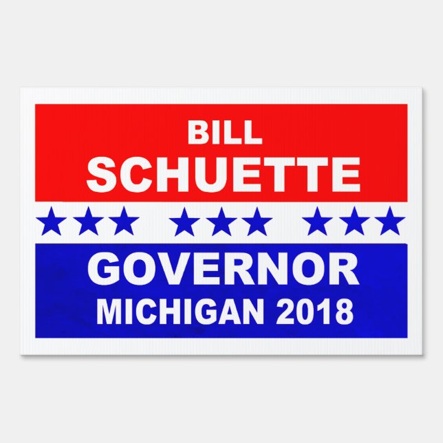 Bill Schuette Governor Michigan 2018 Sign (Front)