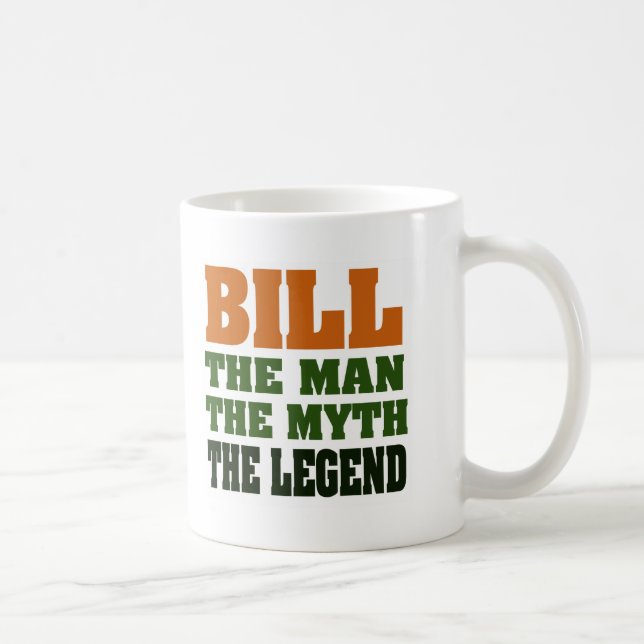 Bill - the Man, the Myth, the Legend Coffee Mug (Right)