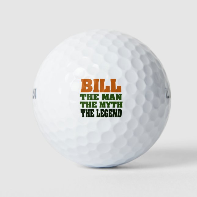 Bill  the Man, the Myth, the Legend Golf Balls (Front)