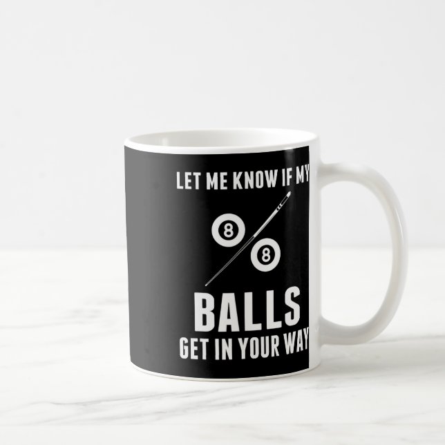 Billards Pool Players Snooker Cue Let Me Know If M Coffee Mug (Right)