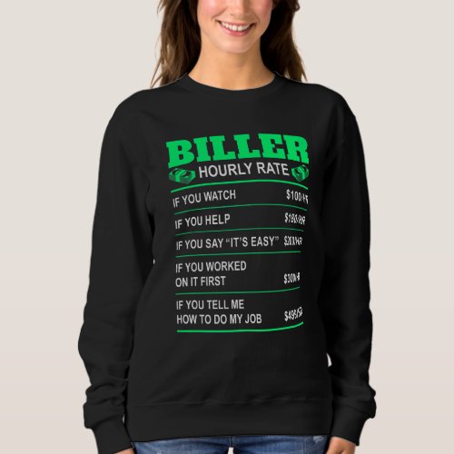 Biller Hourly Rate Billing Billers Employee Staff Sweatshirt