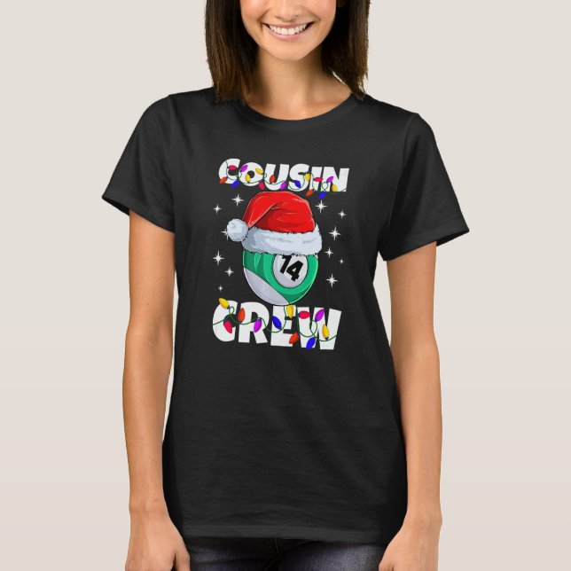 Billiard 14 Ball Play Pool Cousin Crew Christmas L T-Shirt (Front)