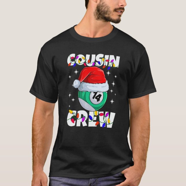 Billiard 14 Ball Play Pool Cousin Crew Christmas L T-Shirt (Front)