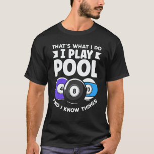 Billiard 8 Ball Play Pool And Know Things T-Shirt