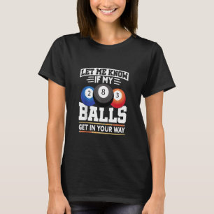 Billiard 8 Ball Play Pool Table Cue Stick Snooker T-Shirt