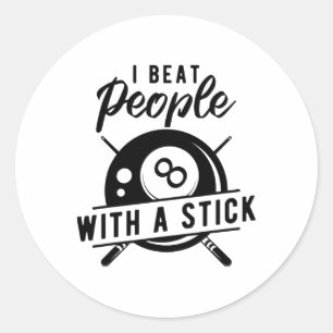 Billiard Beat People With A Stick Funny Billiard Q Classic Round Sticker