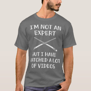 Billiard Cue Im Not An Expert Funny 8 Ball Pool T-Shirt