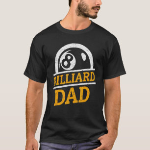 Billiard Dad - Billiard Pool Team T-Shirt