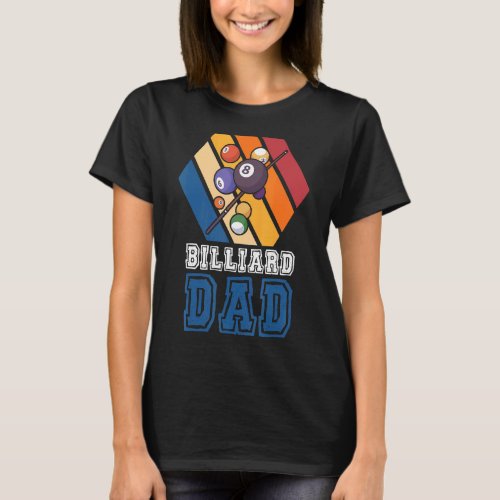 Billiard Dad Pool Snooker Cue 8 Ball   Billiard Pl T_Shirt