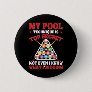 Billiard Funny My Pool Technique Is Top Secret Poo Button