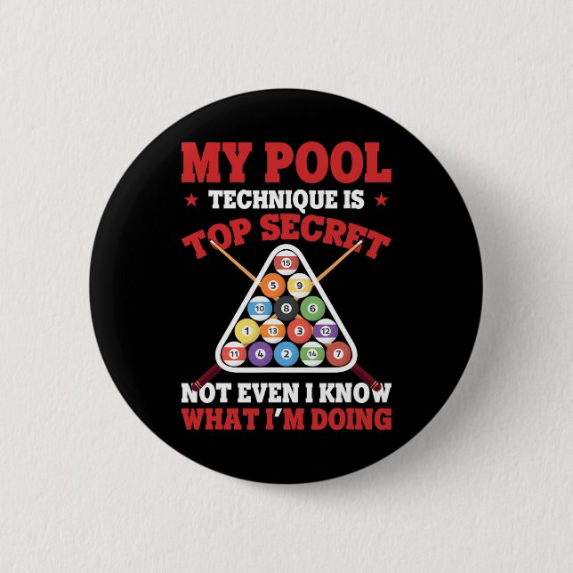 Billiard Funny My Pool Technique Is Top Secret Poo Button (Front)