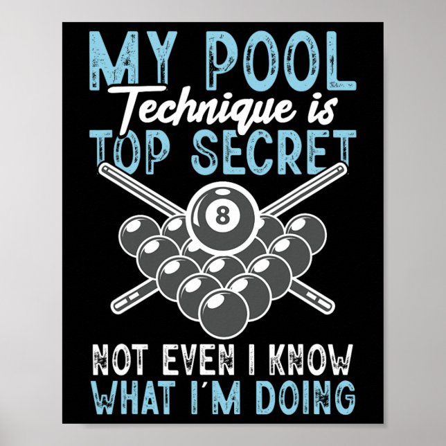 Billiard Funny My Pool Technique Pool Player  Poster (Front)
