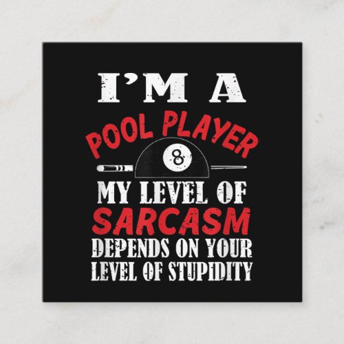 Billiard Gift Billiards Pool SnookerSarcasm Funny Square Business Card