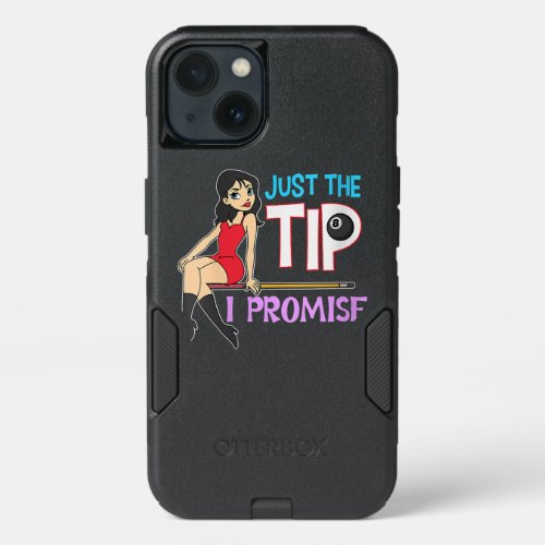 Billiard Lovers  Just The Tip I Promise iPhone 13 Case