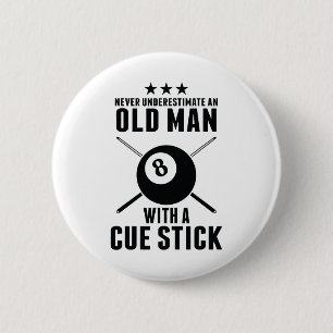 Billiard Never Underestimate An Old Man With A Cue Button