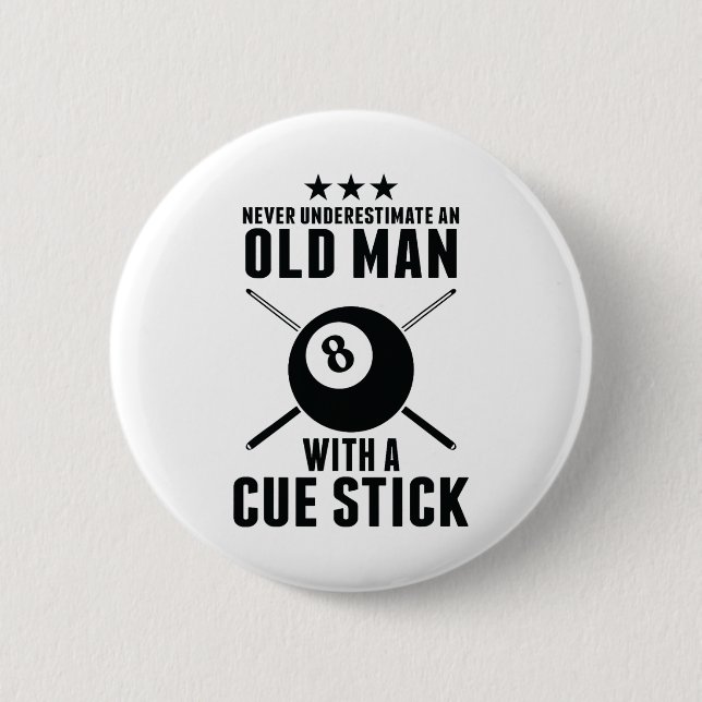 Billiard Never Underestimate An Old Man With A Cue Button (Front)
