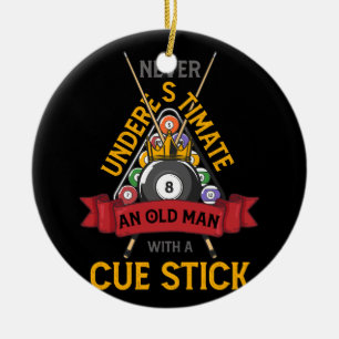 Billiard Never Underestimate An Old Man With A Cue Ceramic Ornament