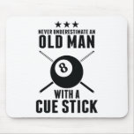 Billiard Never Underestimate An Old Man With A Cue Mouse Pad