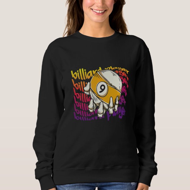 Billiard Player I Pool Billiard I Snooker I Billia Sweatshirt (Front)